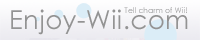 Enjoy-Wii.com - Wiiの魅力を語っちゃえ！